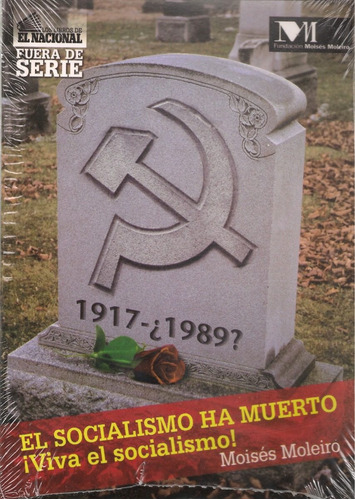 El Socialismo Ha Muerto ¡viva El Socialismo! Moisés Moleiro