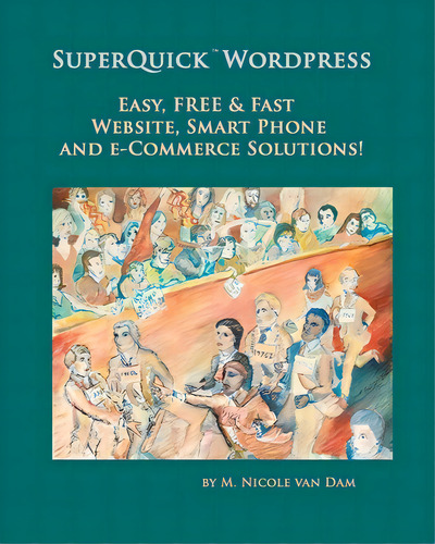 Superquick Wordpress, De M Nicole Van Dam. Editorial Superquick Tm Publications, Tapa Blanda En Inglés
