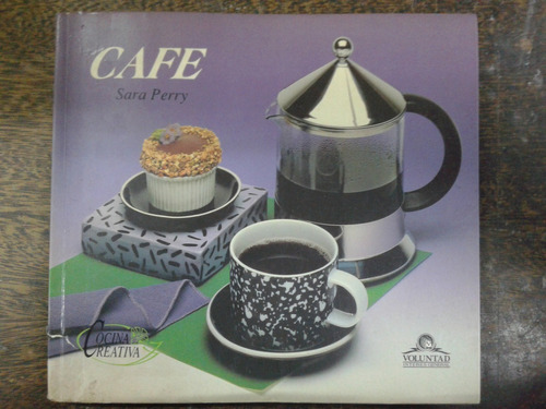 Cafe * Sara Perry * Cocina Creativa *