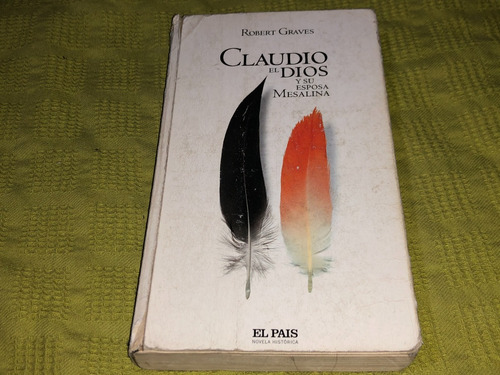 Claudio El Dios Y Su Esposa Mesalina- Robert Graves- El País