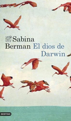 El Dios De Darwin - Sabina Berman