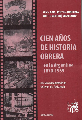 Cien Años De Historia Obrera En La Argentina, Rojo, Ips