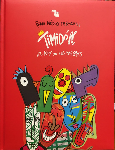 Timidon, El Rey De Las Mascaras - Pablo Médici