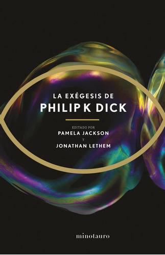 La Exegesis, De Philip K. Dick. Editorial Minotauro En Español