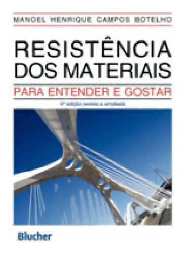 Resistência Dos Materiais: Para Entender E Gostar, De Botelho, Manoel Henrique Campos. Editora Edgard Blucher, Capa Mole Em Português