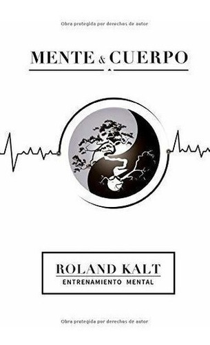 Mente And Cuerpo - Kalt, Roland, De Kalt, Roland. Editorial Bowker En Español