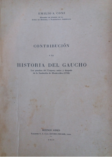 Contribucion A La Historia Del Gaucho Emilio Coni 1937