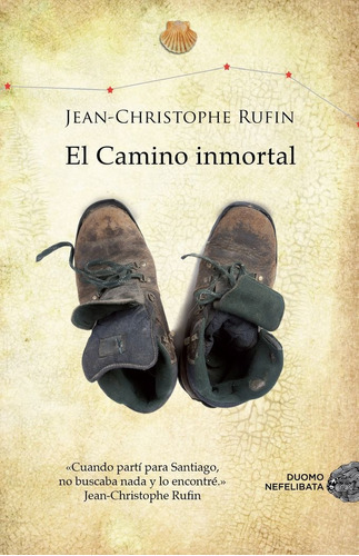 El Camino Inmortal, De Rufin, Jean-christophe. Editorial Duomo Ediciones, Tapa Blanda En Español