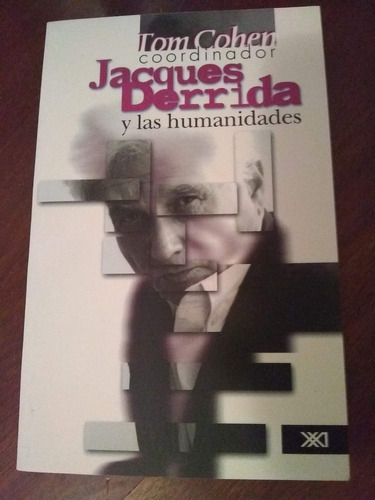 Jacques Derrida Y Las Humanidades - Tom Cohen (coord.)