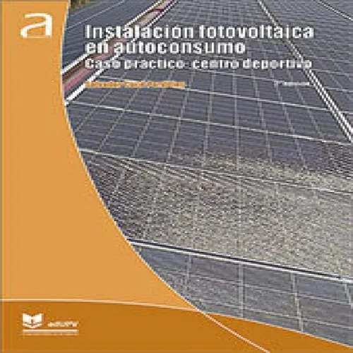 comprar Libro Instalacion Fotovoltaica En Autoconsumo - Cuco Pard...