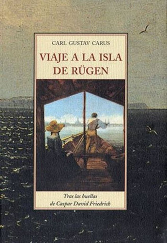 Viaje A La Isla De Rügen De Carl Gustav Carus