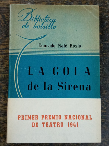 La Cola De La Sirena * Conrado Nale Roxlo * Hachette 1941 *