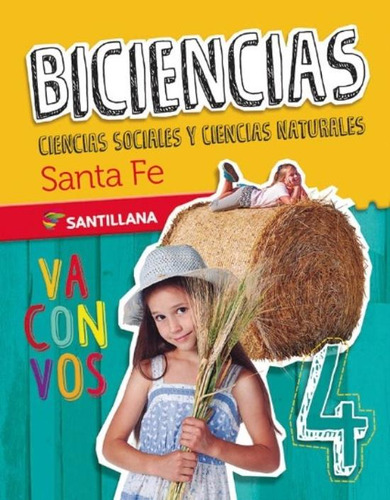 Biciencias 4 - Va Con Vos Santa Fe - Santillana, de Chiesa, Viviana. Editorial SANTILLANA, tapa blanda en español, 2020