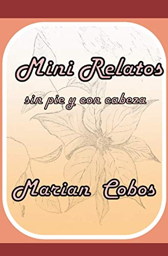 Mini Relatos Sin Pie Y Con Cabeza