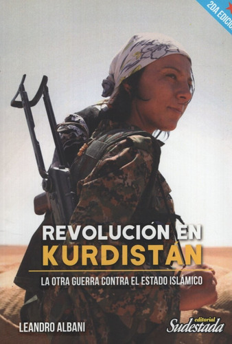 Revolucion En Kurdistan - Leandro Albani / La Otra Guerra Co