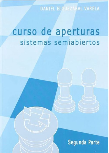 Libro Ajedrez Curso Aperturas Sist Semiabiertos 2 - E Varela