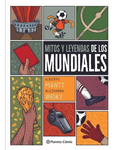 Imagen 1 de 3 de Libro Mitos Y Leyendas De Los Mundiales - Alberto Montt