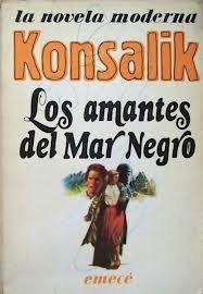 Los Amantes Del Mar Negro - Heinz Konsalik