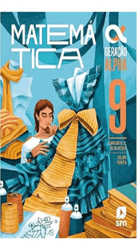Geracao Alpha   Matematica   9º Ano   5ª Ed. 2024: Geracao Alpha   Matematica   9º Ano   5ª Ed. 2024, De Vários Autores. Editora Edicoes Sm - Didatico, Capa Mole Em Português