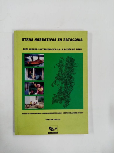 Otras Narrativas En La Patagonia. Primera Edición