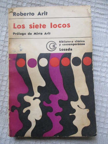 Roberto Arlt - Los Siete Locos - 1978