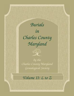 Libro Burials In Charles County, Maryland, Part Ii, L To ...