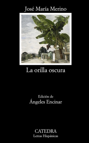 Libro La Orilla Oscura De Merino José María Catedra