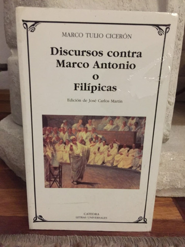 Discursos Contra Marco Antonio O Filipicas- Tulio Ciceron