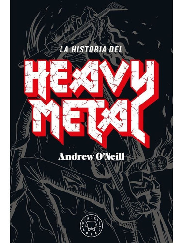 La Historia Del Heavy Metal - Andrew O´neill
