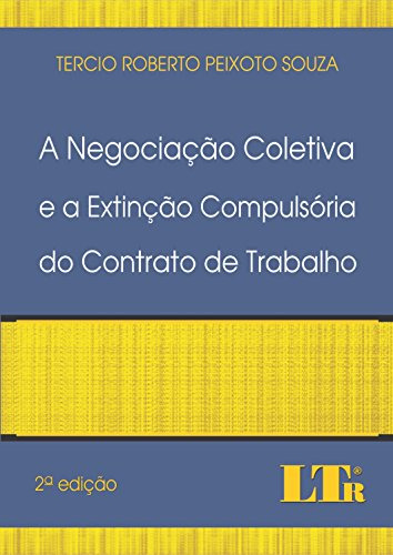 Libro Negociação Coletiva E A Extinção Compulsória Do Contra