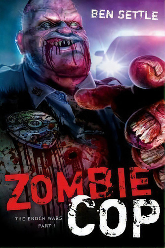 Zombie Cop, De Ben Settle. Editorial Createspace Independent Publishing Platform, Tapa Blanda En Inglés