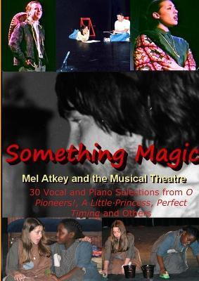 Libro Something Magic -- Mel Atkey And The Musical Theatr...