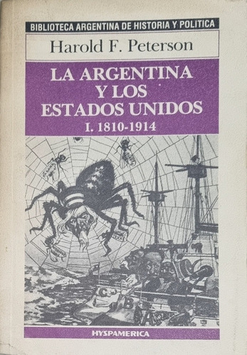 La Argentina Y Los Estados Unidos 1. 1810-1914 Petersen