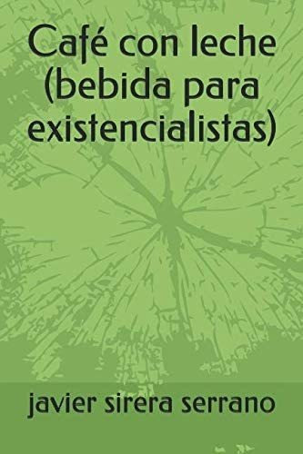 Libro: Café Con Leche ( Bebida Para Existencialistas ) (span