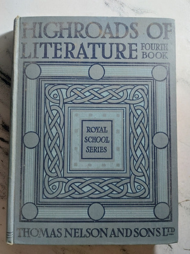 Highroads Of Literature. Thomas Nelson And Sons Ltd. Ian 119