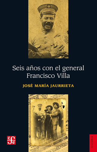 Seis Años Con El General Francisco Villa. Fondo De Cul 71rwf