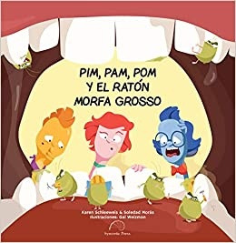 Pim, Pam, Pom Y El Ratón Morfa Grosso - Karen Schleeweis Gal