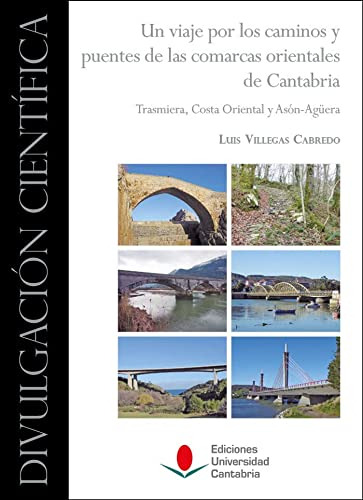 Un Viaje Por Los Caminos Y Puentes De Las Comarcas Orientale