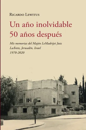 Libro: Un Año Inolvidable 50 Años Después: Mis Memorias Del