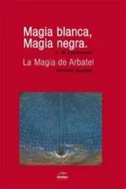 Comprar Magia Blanca, Magia Negra\u002F La Magia De Arbatel \u002F White Magic