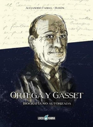 Libro - Ortega Y Gasset. Biografia No Autorizada - Alejandr