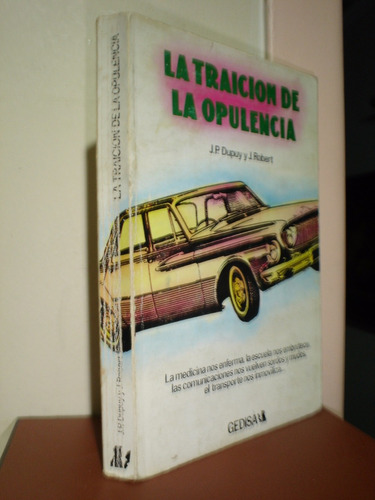 La Traicion De La Opulencia Dupuy Robert Akko (e) (Usado)