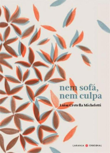 Nem Sofá, Nem Culpa, De Micheletti, Luisa Cretella. Editora Laranja Original, Capa Mole, Edição 1ª Edição - 2018 Em Português