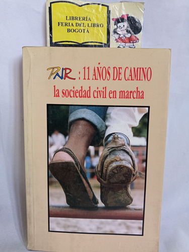 La Sociedad Civil En Marcha - 11 Años De Camino - Bernal 