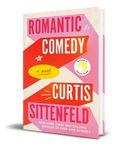 Romantic Comedy, De Curtis Sittenfeld. Editorial Random House, Tapa Dura En Inglés, 2023