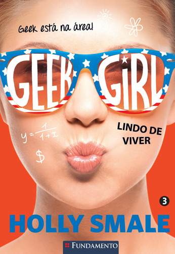 Geek Girl 03 - Lindo De Viver, De Holly Smale. Editora Fundamento Em Português