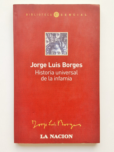 Historia Universal De La Infamia Jorge Luis Borges La Nacion