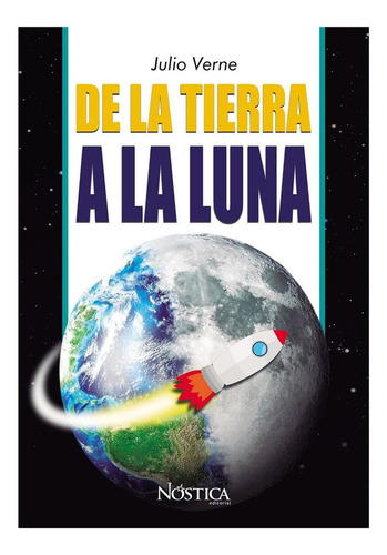 De La Tierra A La Luna, De Olcese, Bruno. Nóstica Editorial, Tapa Blanda, Edición 1 En Español, 2014