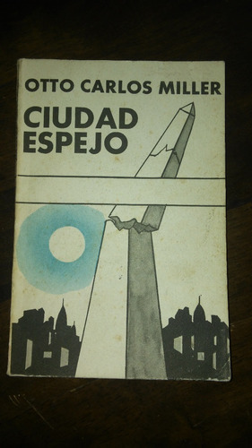 Ciudad Espejo / Otto Carlos Miller