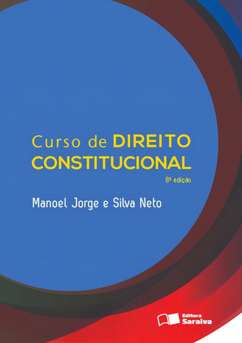 Curso de direito constitucional - 8ª edição de 2013, de Silva Neto, Manoel Jorge e. Editorial Saraiva Jur, capa mole em português, 2013